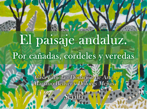 Exposición El paisaje andaluz, Por cañadas, cordeles y veredas en Casa Fabiola Sevilla