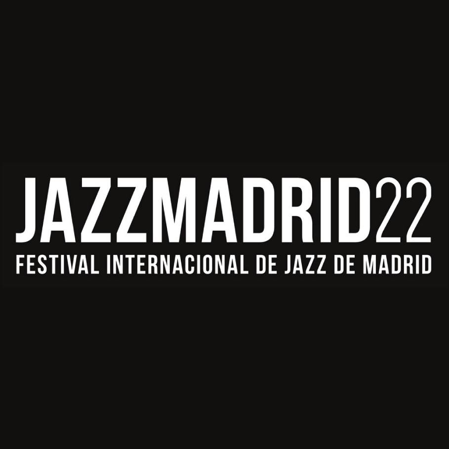 JAZZMADRID 2022 - Festival Internacional de Jazz de Madrid