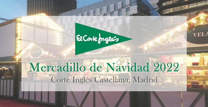 Mercadillo de Navidad 2022 del Corte Inglés Castellana en Madrid