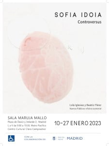 Controversus. Sofía Idoia | Sala Maruja Mallo | Centro Cultural Clara Campoamor | Retiro (Madrid) | 10-27/01/2023 | Cartel
