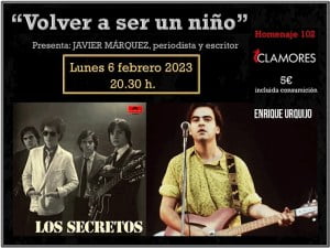Volver a ser un niño | Concierto homenaje a Los Secretos y Enrique Urquijo | 6/02/2023 | Sala Clamores | Madrid | Cartel