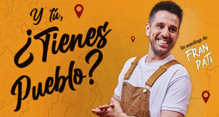 Y tu tienes pueblo Fran Pati en Madrid 768x413
