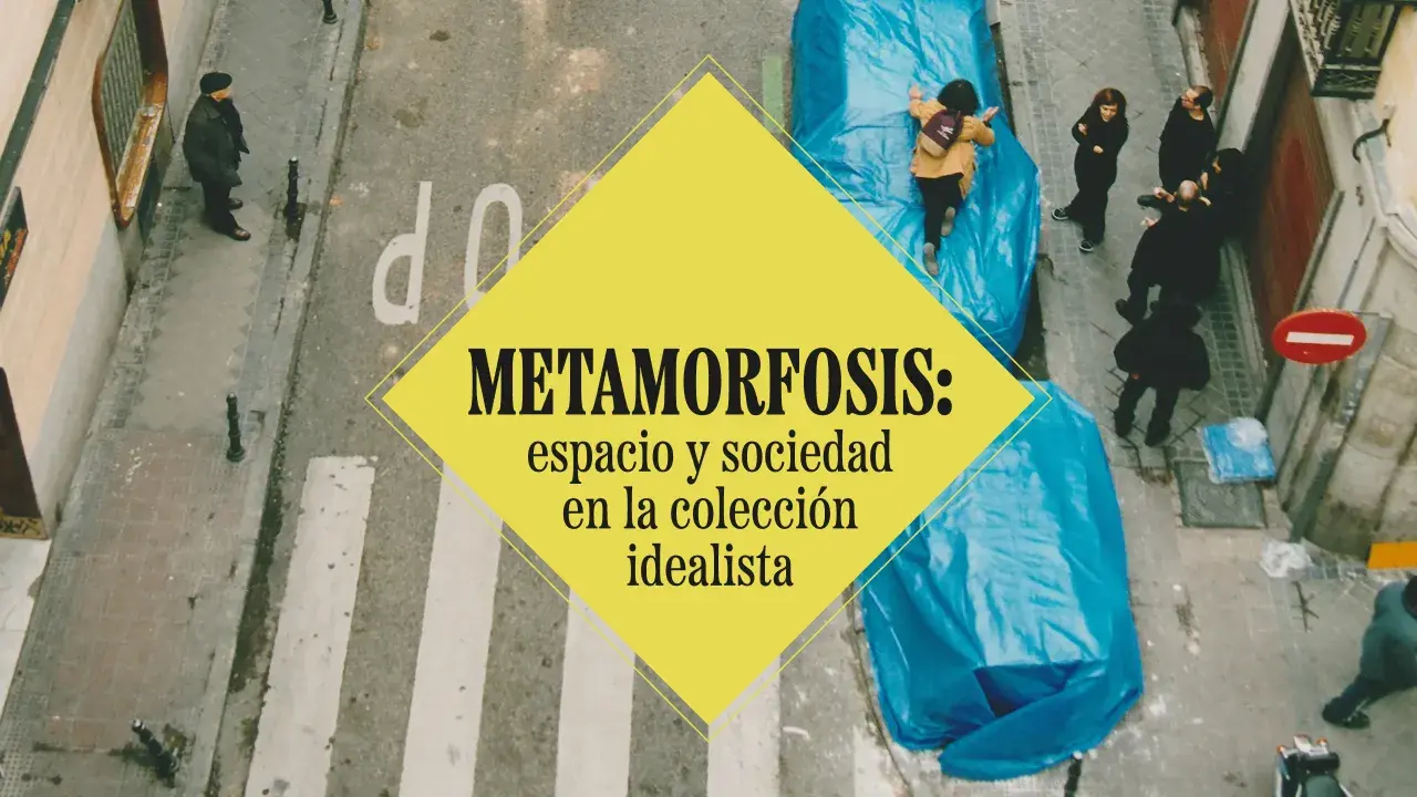 Exposicion Metamorfosis espacio y sociedad en la coleccion idealista en Serreria Belga